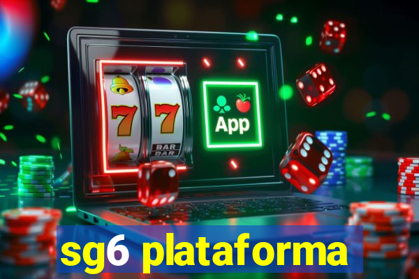 sg6 plataforma